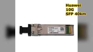 OSX040N01, Mô-đun Huawei SFP+, 10G, 1550nm, 40km